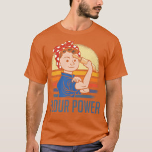 Flour Power Funny Baking Mum Baker T-Shirt