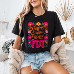 Flourish Dream Thrive FDT Floral Anti-Trump Resist T-Shirt