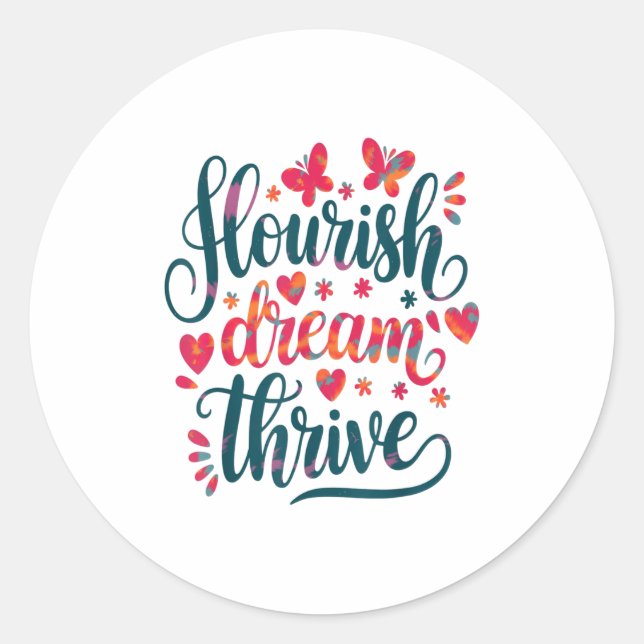 Flourish Dream Thrive Motivational  Classic Round Sticker (Front)