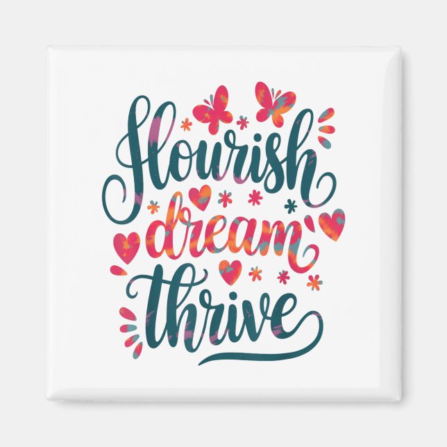 Flourish Dream Thrive Motivational  Magnet (Front)