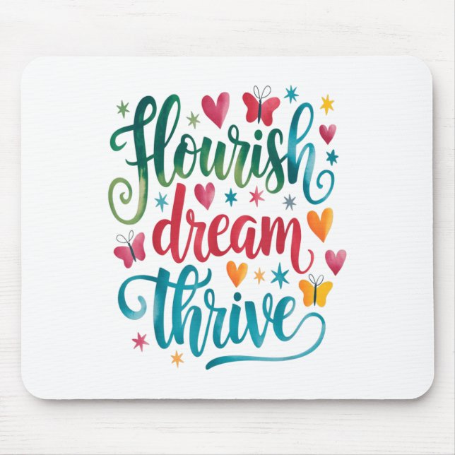 Flourish Dream Thrive Motivational  Mouse Mat (Front)