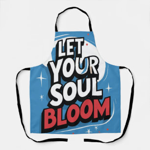 Flourish in the Kitchen – “Let Your Soul Bloom” Apron