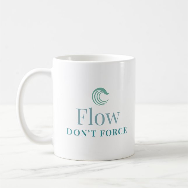 Flow Don’t Force Minimal Motivational Mug (Left)
