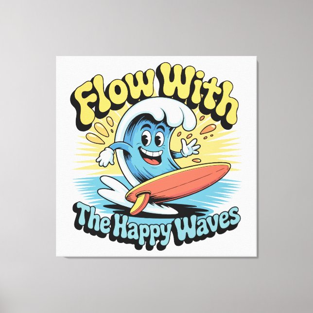 Flow With The Happy Waves Wall Art (Front)