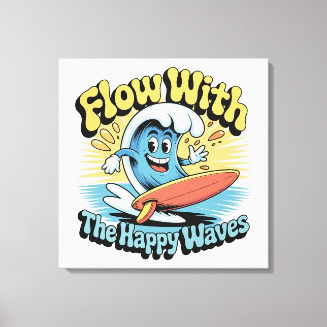 Flow With The Happy Waves Wall Art (Front)