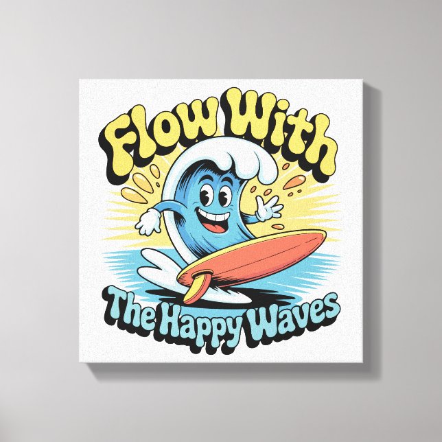 Flow With The Happy Waves Wall Art (Front)