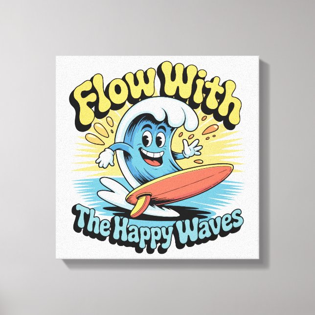Flow With The Happy Waves Wall Art (Front)