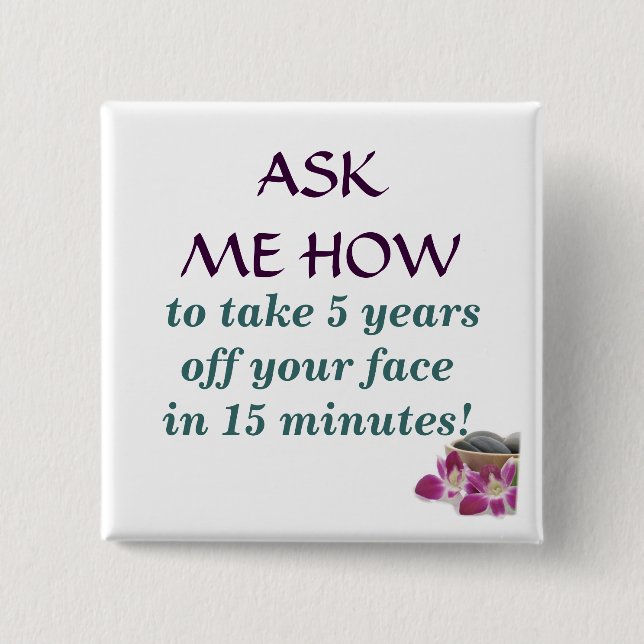 flower and stones,  to take 5 years off your fa... 15 cm square badge (Front)