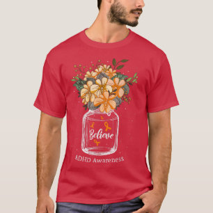 Flower Awareness ADHD Believe  T-Shirt