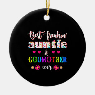 Flower Best Freakin' Auntie And Godmother Ever Ceramic Tree Decoration
