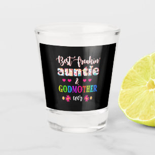 Flower Best Freakin' Auntie And Godmother Ever Shot Glass