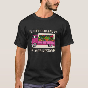 Flower Delivery Florist Truck Lover Pink Awesome D T-Shirt