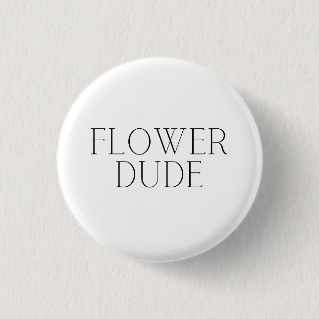 Flower Dude- Simple  3 Cm Round Badge (Front)