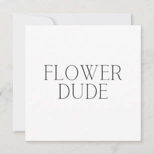 Flower Dude- Simple  Card