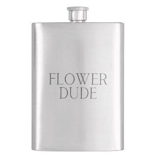 Flower Dude- Simple Hip Flask
