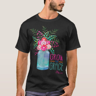 Flower Garden Grow In Grace Christian Woman Bible  T-Shirt