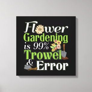 Flower Gardening Trowel Error - Gardener Pun Canvas Print