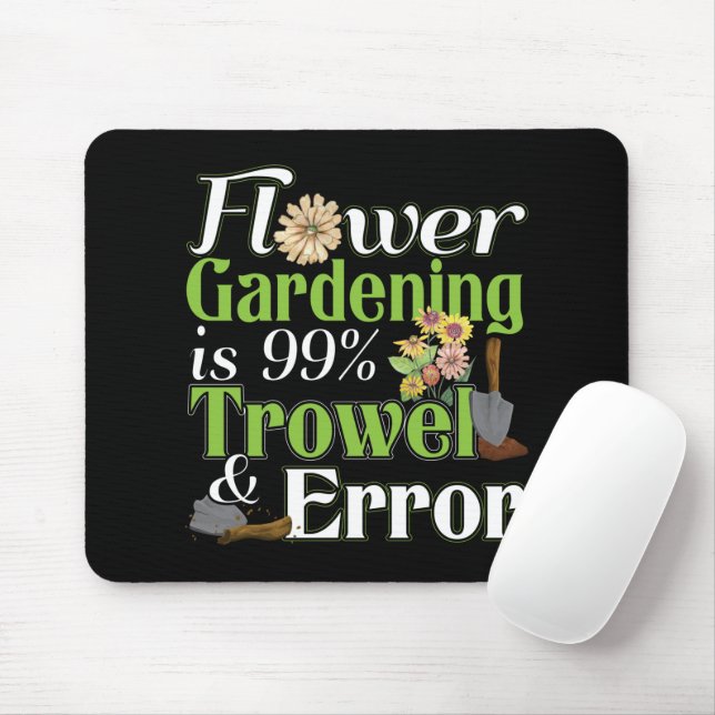 Flower Gardening Trowel Error - Gardener Pun Mouse Mat (With Mouse)