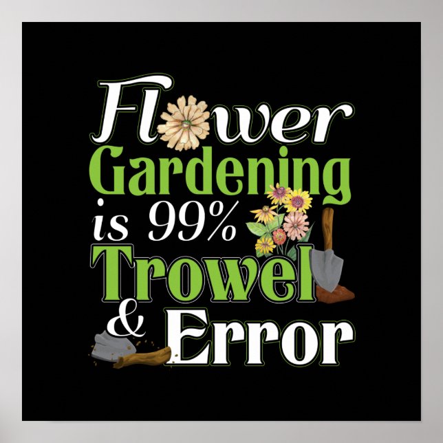 Flower Gardening Trowel Error - Gardener Pun Poster (Front)