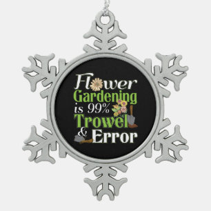 Flower Gardening Trowel Error - Gardener Pun Snowflake Pewter Christmas Ornament