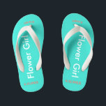 Flower Girl NAME Turquoise Kid's Flip Flops<br><div class="desc">Flower Girl is written in white text against bright happy turquoise colour. Name and Date of Wedding is pretty coral. Personalise your little flower girls name in arched uppercase letters. Click Customise to increase or decrease name size to fall within safe lines. Pretty beach destination flip flops as part of...</div>