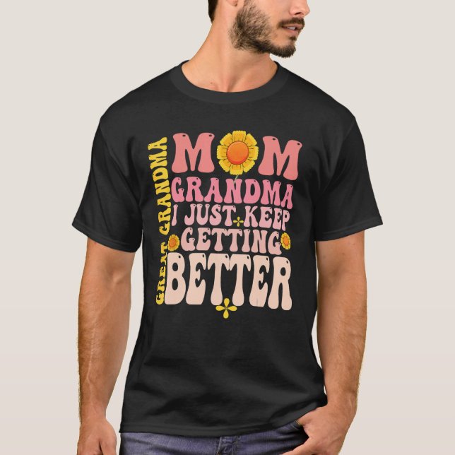 Flower Groovy Mother s Day Great Grandma I Just Ke T-Shirt (Front)