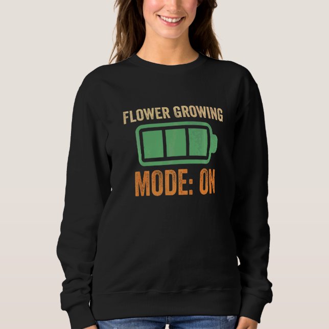 Flower Growing Mode On Battery Sweatshirt (Front)