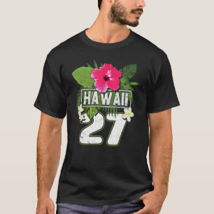 Flower Hawaii 27 Vacation T-Shirt