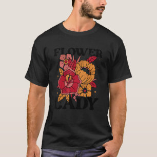 Flower Lady Botanical Flowers Gardening Plant Love T-Shirt