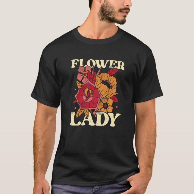 Flower Lady Botanical Flowers Gardening Plant Love T-Shirt (Front)