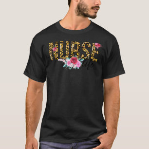 Flower Leopard Print Nurse Life Mother's Day Women T-Shirt