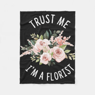 Flower Lover Trust Me I Am A Florist Fleece Blanket