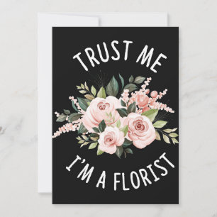 Flower Lover Trust Me I Am A Florist Holiday Card