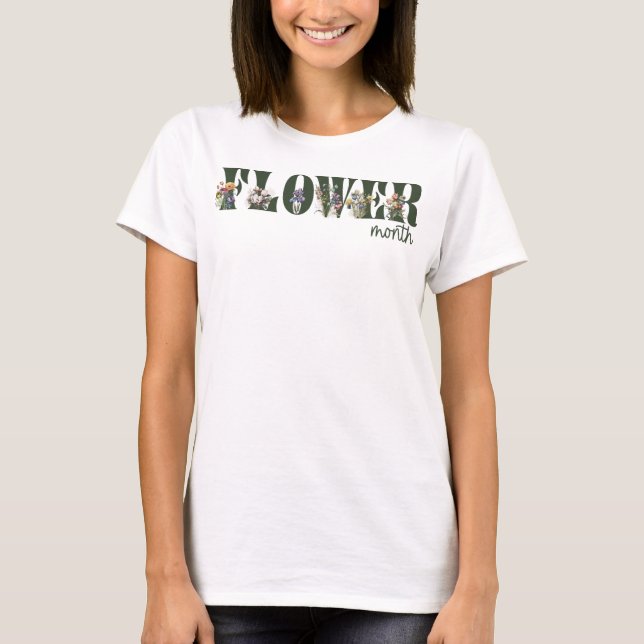 Flower Month in flowers T-Shirt (Front)