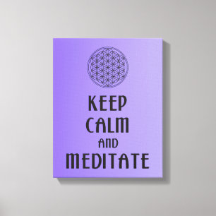 Flower of Life - KEEP CALM and MEDITATE Canvas Print