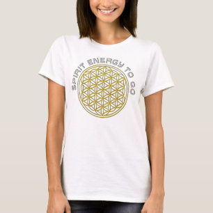 FLOWER OF LIFE - SPIRIT ENERGY TO GO T-Shirt