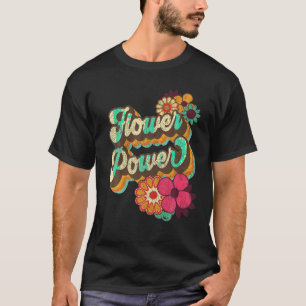 Flower Power 60s 70s Hippie Retro Groovy Positive T-Shirt