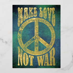 Flower Power Peace - Make Love Not War 1 Foil Holiday Postcard
