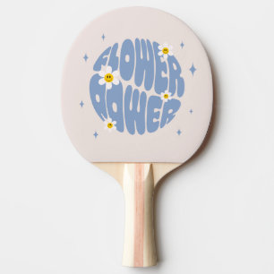 Flower Power Slogan Ping Pong Paddle