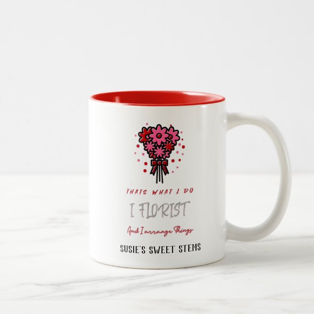 Flower Shop I Florist & Arrange Things Two-Tone Coffee Mug (Right)