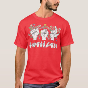 Flower Sign Language ASL Instructor T-Shirt