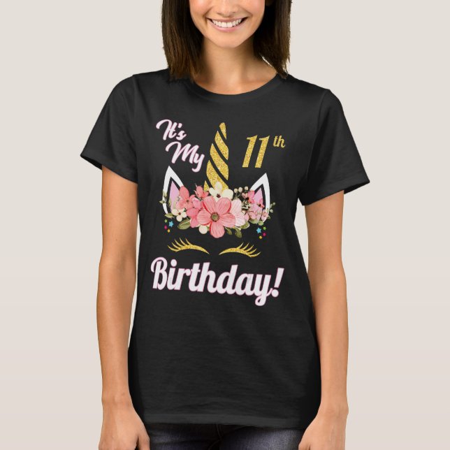 Flower Unicorn Face It's My 11th Birthday Happy 11 T-Shirt (Front)