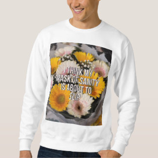 Flower with quote sweatshirt