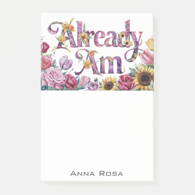 *~* Flowers 1 ALREADY AM AP85 Manifesting Post-it Notes (Front)