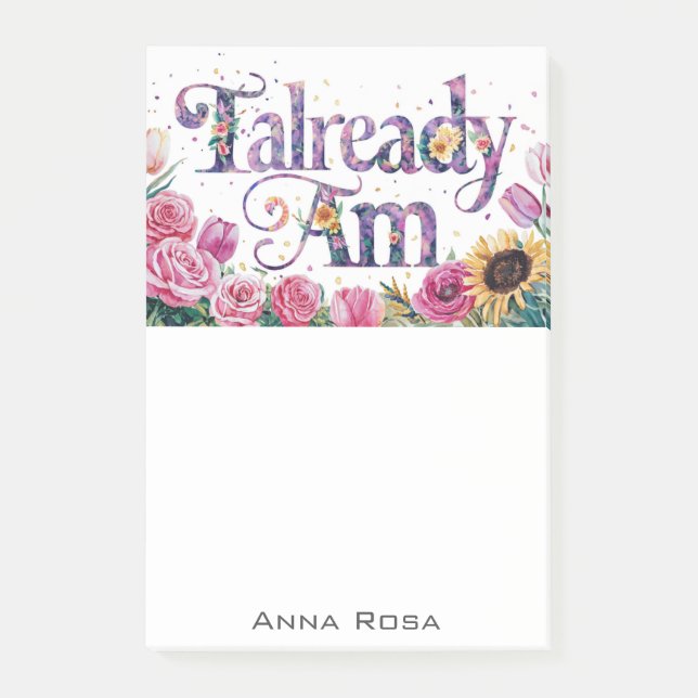 *~* Flowers 2 ALREADY AM AP85 Manifesting Post-it Notes (Front)