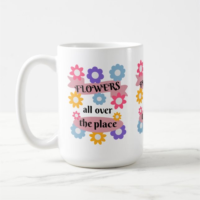 Flowers all over the place coffee mug (Left)
