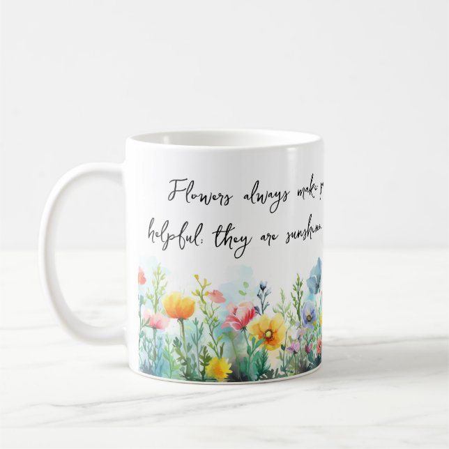 Flowers always make people better, happier Mug (Left)