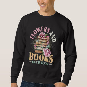Flowers And Books Reading Books Decorated With Flo Sweatshirt