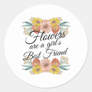 Flowers Are a Girls Best Friend - Zinnia Art Classic Round Sticker