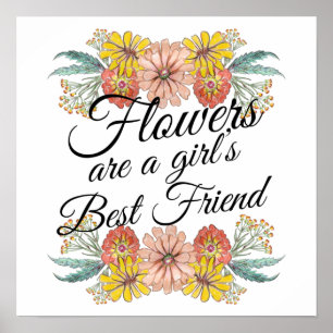 Flowers Are a Girls Best Friend - Zinnia Art Poster